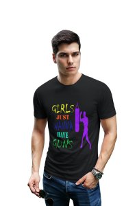 Girls Just Wanna Have Guns, Round Neck Gym Tshirt (Black Tshirt) - Clothes for Gym Lovers - Suitable for Gym Going Person - Foremost Gifting Material for Your Friends and Close Ones