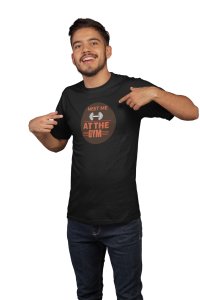 Meet Me At The Gym, 1 Dumble, (BG Orange), Round Neck Gym Tshirt (BG Orange) (Black Tshirt) - Clothes for Gym Lovers - Foremost Gifting Material for Your Friends and Close Ones
