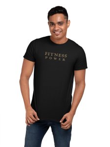 Fitness Power, (BG Brown), Round Neck Gym Tshirt (Black Tshirt) - Clothes for Gym Lovers - Suitable for Gym Going Person - Foremost Gifting Material for Your Friends and Close Ones