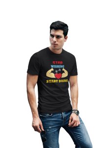 Stop Wishing, Start Doing, (BG Red, Blue and Yellow), Round Neck Gym Tshirt (White Tshirt) - Clothes for Gym Lovers - Suitable for Gym Going Person - Foremost Gifting Material for Your Friends and Close Ones