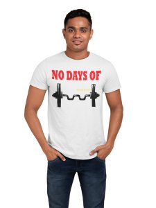 No Days Of Power Fitness, (BG Red, Yellow and Black), Round Neck Gym Tshirt (White Tshirt) - Clothes for Gym Lovers - Suitable for Gym Going Person - Foremost Gifting Material for Your Friends and Close Ones