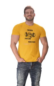 Work Hard, Dream Big, Round Neck Gym Tshirt (Black and Pink) (Yellow Tshirt) - Clothes for Gym Lovers - Foremost Gifting Material for Your Friends and Close Ones