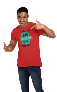 Work Out Then You Will Pass Cut, Round Neck Gym Tshirt (Red Tshirt) - Clothes for Gym Lovers - Suitable for Gym Going Person - Foremost Gifting Material for Your Friends and Close Ones
