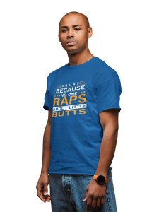 Squat Because No One Raps, Round Neck Gym Tshirt (Blue Tshirt) - Clothes for Gym Lovers - Suitable for Gym Going Person - Foremost Gifting Material for Your Friends and Close Ones