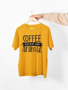 Coffee is my is my spirit animal - Yellow - printed t shirt - comfortable round neck cotton.