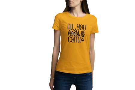 All you need is Coffee - yellow printed t shirt - comfortable round neck cotton.