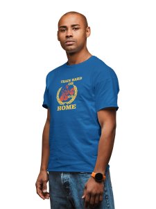 Train Hard Or Go Home, (BG Yellow and Red), Round Neck Gym Tshirt (Blue Tshirt) - Clothes for Gym Lovers - Suitable for Gym Going Person - Foremost Gifting Material for Your Friends and Close Ones