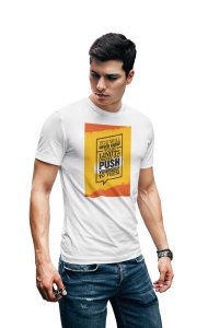 You'll Never know Your Limits - Printed Tees for men - super comfy - designed for fun and creative atmosphere around you - youth oriented design - 5