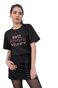 Best Mommy ever-printed family themed cotton blended half-sleeve t-shirts made for women (black)
