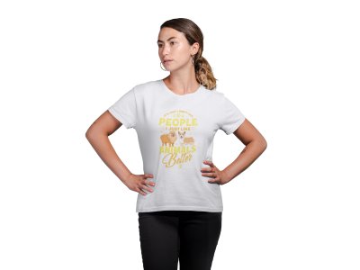 I just like animals better-White -printed cotton t-shirt - Comfortable and Stylish Tshirt
