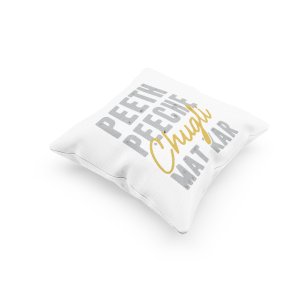 Peeth Peeche Chugli Mat Kar - Printed Pillow Covers For Bollywood Lovers(Pack Of Two)