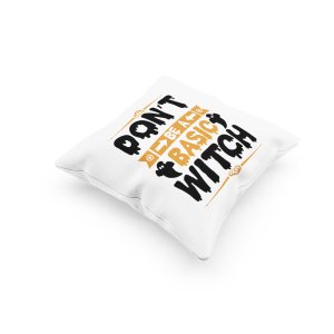 Don't be a basic, casper witch -Halloween Theme Pillow Covers (Pack Of 2)