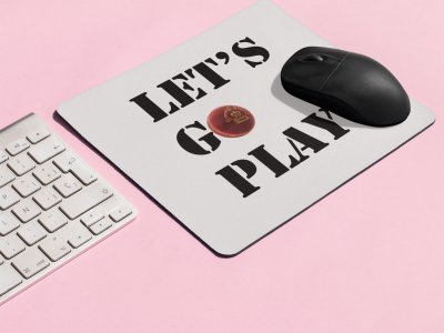 Let's Go Play - Designable Printed Mousepads(20cm x 18cm)