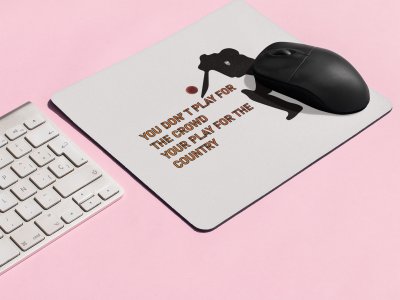 You Don't Play For The Crowd - Designable Printed Mousepads(20cm x 18cm)