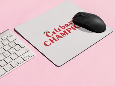 Let's Celebrate Champions Text- Designable Printed Mousepads(20cm x 18cm)