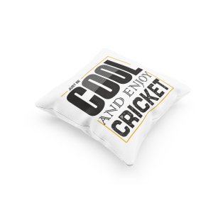 Just Be Cool And Enjoy Cricket -Printed Pillow Covers (Pack Of 2)