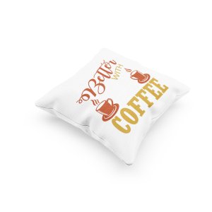 Better With Coffee Text -Printed Pillow Covers(Pack Of 2)