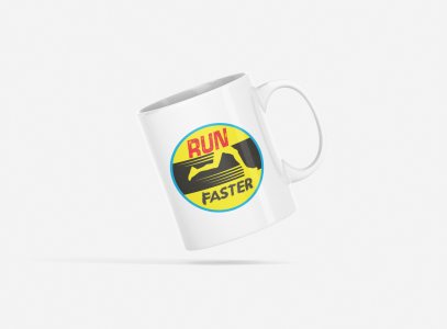 Run Faster Text - Printed Coffee Mugs For Sports Lovers