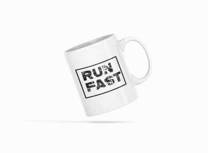 Run Fast Text In Black - Printed Coffee Mugs For Sports Lovers