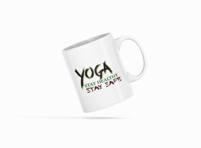 Yoga Stay Healthy,Stay Safe - Printed Coffee Mugs For Yoga Lovers