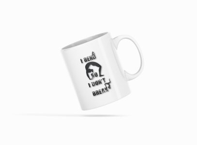 So I Don't Break Text - Printed Coffee Mugs For Yoga Lovers