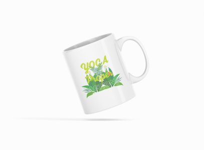 Yoga is Art of Proper Action- - Printed Coffee Mugs For Yoga Lovers