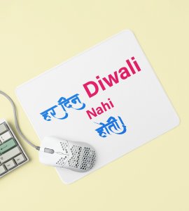 Not Every Day is Diwali Mouse Pad - Har Din Diwali Nai Hoti