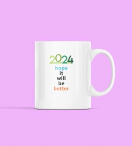 Toast to Hope: Happy New Year! May Each Sip from this Mug Bring Better Days in 2024. Best Gift for Boys Office Friends Girls Best Friend