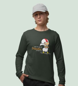 Valentine's Doesn’t Matters: (green) Full Sleeve T-Shirt For Singles