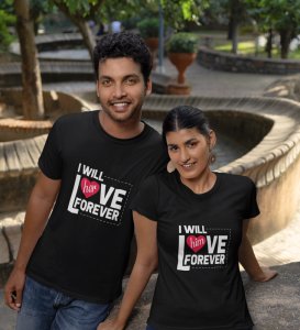 We Will Love Each Other Forever Printed Couple (Black) T-shirts